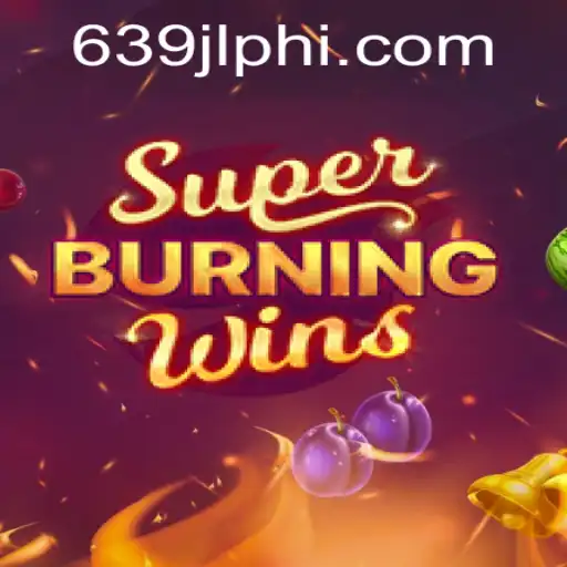 Exploring SuperBurningWins: A Thrilling Casino Game Adventure with 639JL.COM
